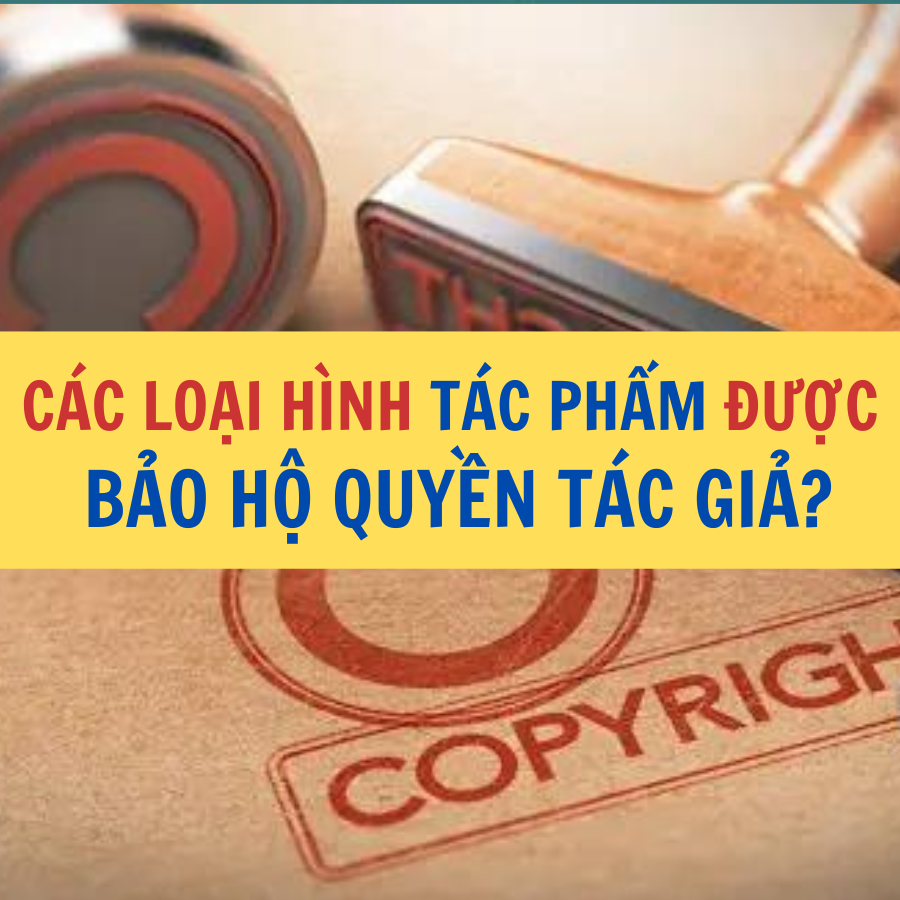 Các loại hình tác phẩm được bảo hộ quyền tác giả Công ty Luật Thuận Đức